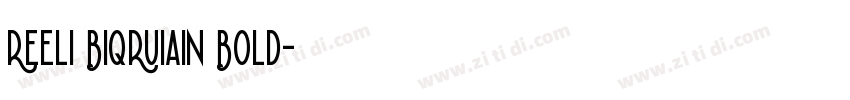 Reeli BiqRuiain Bold字体转换